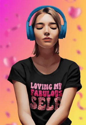 LOVING MY FABULOUS SELF T-shirt