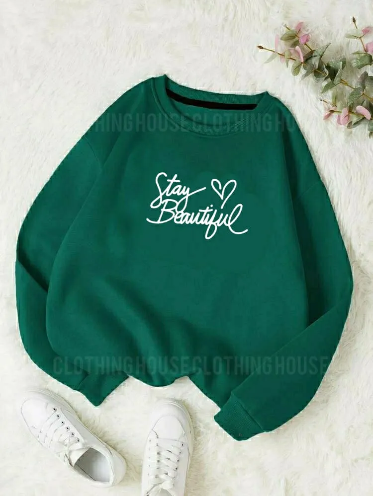 Stay beautiful sweatshirt