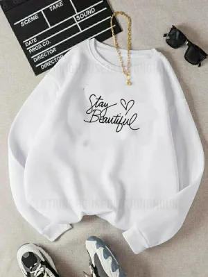 Stay beautiful sweatshirt