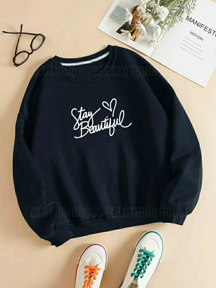 Stay beautiful sweatshirt